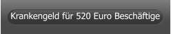 Krankengeld für 520 Euro Beschäftige