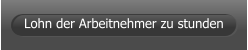 Lohn der Arbeitnehmer zu stunden