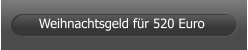 Weihnachtsgeld für 520 Euro