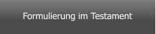 Formulierung im Testament