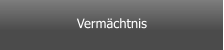 Vermächtnis