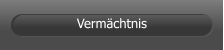 Vermächtnis