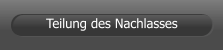 Teilung des Nachlasses